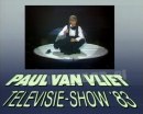 Paul van Vliet: Televisie-Show '83 • presentatie • Paul van Vliet
