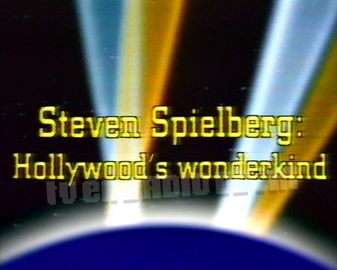 Steven Spielberg, Hollywoods Wonderkind