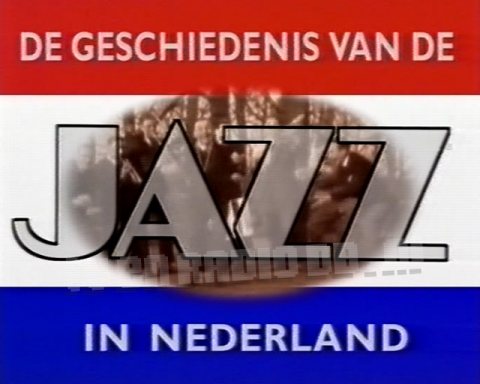 De Geschiedenis van de Jazz in Nederland