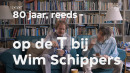 80 Jaar, Reeds - op de T bij Wim Schippers • presentatie • Ronald Snijders • geïnterviewde • Wim T Schippers