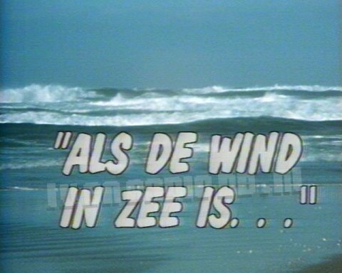 Als De Wind in Zee Is...