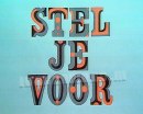 Stel Je Voor Stel Je Voor