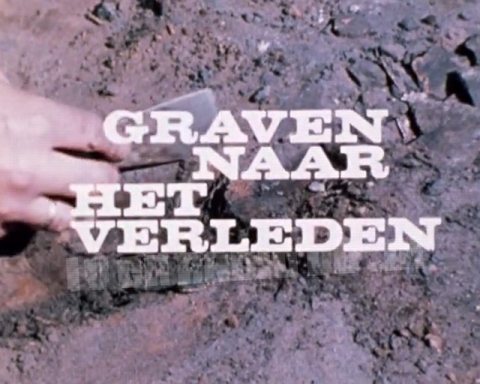 Graven naar het Verleden Graven naar het Verleden