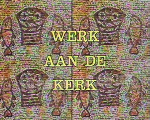 Werk aan de Kerk