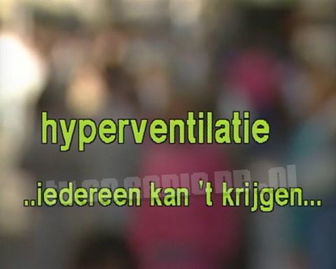 Hyperventilatie, Iedereen kan 't Krijgen Hyperventilatie, Iedereen kan 't Krijgen