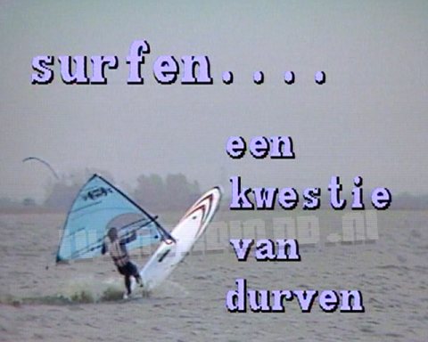 Surfen, een Kwestie van Durven