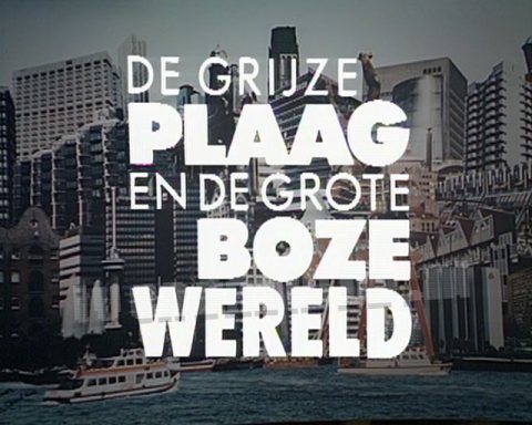 De Grijze Plaag en de Boze Wereld De Grijze Plaag en de Boze Wereld