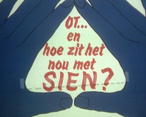 Ot ... En Hoe Zit Het Nou Met Sien? Ot ... En Hoe Zit Het Nou Met Sien?
